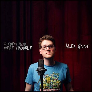 Alex Goot - I Knew You Were Trouble (Taylor Swift) (Single) (2012)